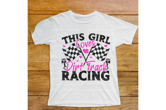 THIS GIRL LOVES DIRT TRACK RACING