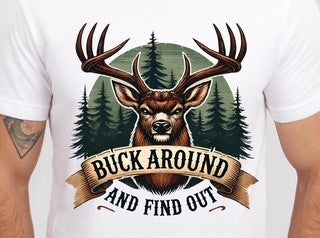 BUCK AROUND AND FIND OUT