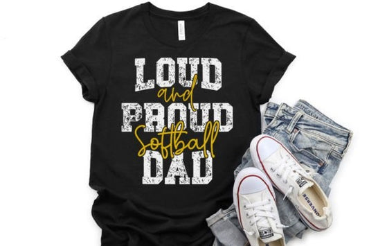 LOUD AND PROUD SOFTBALL DAD