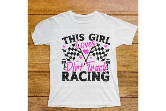 THIS GIRL LOVES DIRT TRACK RACING