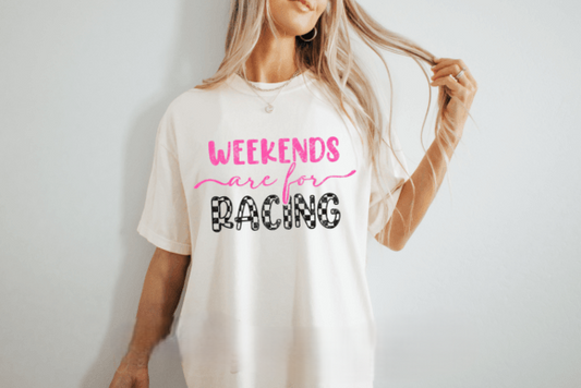 WEEKENDS ARE FOR RACING