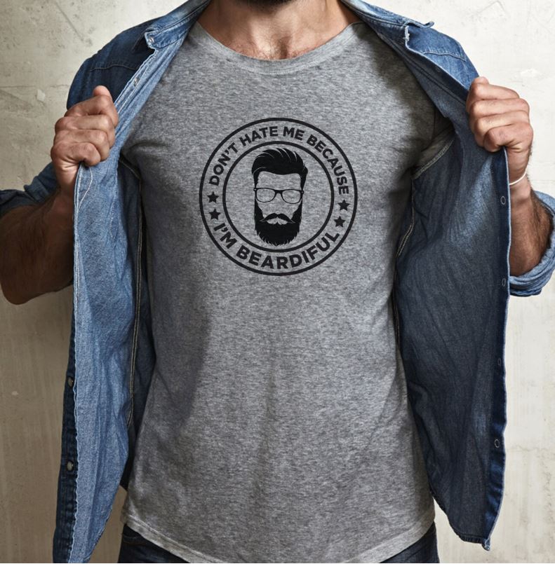 DON'T HATE ME BECAUSE I'M BEARDIFUL